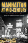 Manhattan at Mid-Century: An Oral History - Myrna Katz Frommer, Harvey Frommer