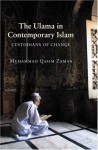 The Ulama In Contemporary Islam: Custodians Of Change - Muhammad Qasim Zaman