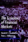 The Economics of Financial Markets - Hendrik S. Houthakker, Peter J. Williamson