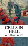 Cells in Hell: The 15 Worst Prisons On Earth - William Webb