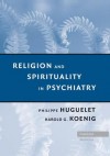 Religion and Spirituality in Psychiatry - Philippe Huguelet, Harold G. Koenig