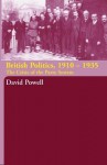 British Politics, 1910-1935: The Crisis of the Party System - David Powell