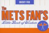 The Mets Fan's Little Book of Wisdom (Little Book of Wisdom (Taylor)) - Bucky Fox