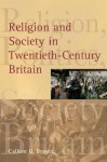 Religion and Society in Twentieth-Century Britain - Callum Brown