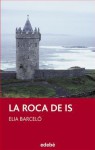 La roca de Is - Elia Barceló