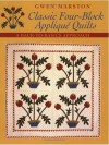 Classic Four Block Appliqué Quilts: A Back To Basics Approach - Gwen Marston