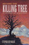 Beyond the Killing Tree: A Journey of Discovery - Stephen Reynolds, Gail Niebrugge, Don Graydon