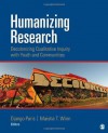 Humanizing Research: Decolonizing Qualitative Inquiry With Youth and Communities - Django Paris, Maisha T. Winn