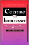 Culture of Intolerance: Chauvinism, Class, and Racism in the United States - Mark Nathan Cohen