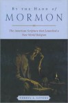 By the Hand of Mormon: The American Scripture that Launched a New World Religion - Terryl L. Givens