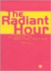 Radiant Hour: Versions of Youth in American Culture - Neil Campbell