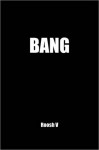 Bang: The Pickup Bible That Helps You Get More Lays Within 60 Days - Roosh V