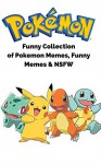 Pokemon: Funniest Collections of Pokemon Memes - NSFW, Memes, Comic, GIF, Anime - Jackson Lopez