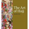 The Art of Hajj - Venetia Porter