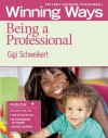 Being a Professional: Winning Ways for Early Childhood Professionals [3-pack] - Gigi Schweikert