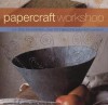 Papercraft Workshop - Elizabeth Couzins-Scott, Sally Walton, Stewart Walton