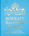 Bought, Borrowed, Stolen - Allegra McEvedy