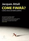 Come finirà?: L'ultima chance del debito pubblico (Le terre) (Italian Edition) - Jacques Attali, E. Bitossi