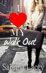 I Love My Walk Out - Sabrina Lacey