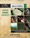 Old Testament Challenge Volume 4: Pursuing Spiritual Authenticity: Life-Changing Words from the Prophets - John Ortberg