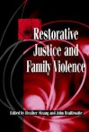 Restorative Justice and Family Violence - Heather Strang