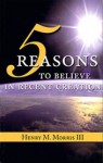 5 Reasons to Believe in Recent Creation - Henry M. Morris III