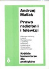 Prawo radiofonii i telewizji Krótkie komentarze dla praktyków - Andrzej Matlak