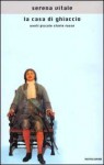 La casa di ghiaccio. Venti piccole storie russe - Serena Vitale