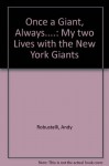 Once a Giant, Always...: My Two Lives With the New York Giants - Andy Robustelli, Jack Clary