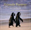 Friends Forever: 42 Ways to Celebrate Love, Loyalty, and Togetherness - Anne Smyth