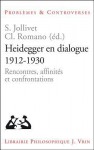 Heidegger En Dialogue 1912-1930: Rencontres, Affinites Et Confrontations - Servanne Jollivet, Claude Romano