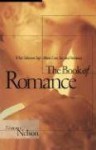 The Book of Romance: What Solomon Says About Love, Sex, and Intimacy - Tommy Nelson