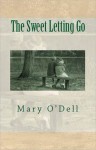 The Sweet Letting Go - Mary O'Dell