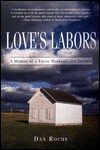 Love's Labors: A Memoir of a Young Marriage and Divorce - Dan Roche