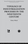 Typology of Industrialization Processes in the Nineteenth Century - S. Pollard