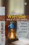 The Wiersbe Bible Study Series: Genesis 1-11: Believing the Simple Truth of God's Word - Warren W. Wiersbe