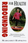 Rebounding for Health - Margaret Hawkins