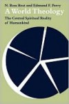 A World Theology: The Central Spiritual Reality of Humankind - Edmund F. Perry, Edmund Perry