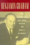 Benjamin Graham the Memoirs of the Dean of Wall Street - Benjamin Graham