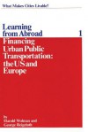 Financing Urban Public Transportation in the United States and Europe - Harold Wolman, George Reigeluth