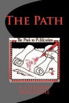 The Path: A Literary Magazine (Issue #1) - Mary Jo Nickum, Rebecca Buckley, Dian E.Z. Butler, Ina Goodling