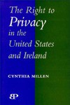 The Right To Privacy And Its Natural Law Foundations In The Constitutions Of The United States And Ireland - C.M. Millen