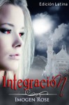 Integración (Crónicas de Bonfire, #2) - Imogen Rose, Gely Rivas