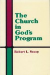 The Church in God's program - Robert L. Saucy