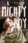 A Mighty Boy - Sarah Pullen, Antonia Beamish