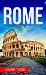Rome : The best Rome Travel Guide The Best Travel Tips About Where to Go and What to See in Rome,Italy: (Rome tour guide, Rome travel ...Travel to Italy, Travel to Rome) - Samir Taieb, Italy, Rome