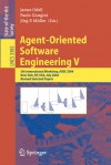 Agent-Oriented Software Engineering V: 5th International Workshop, Aose 2004, New York, NY, USA, July 2004, Revised Selected Papers - James Odell, Paolo Giorgini, Jörg P. Muller