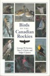 Birds of the Canadian Rockies - Tom J. Ulrich, George W. Scotter, Edgar T. Jones