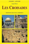 LES CROISADES (GISSEROT HISTOIRE) (French Edition) - Jean Flori