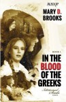 In The Blood Of The Greeks - Mary D. Brooks